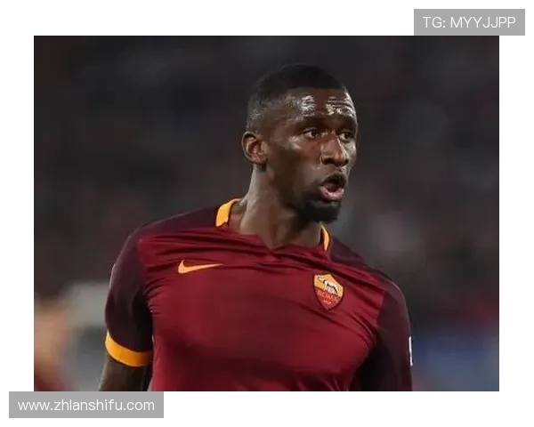 吕迪格：从德甲新星到国际舞台的坚韧之路与辉煌成就